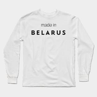 Made in Belarus Long Sleeve T-Shirt